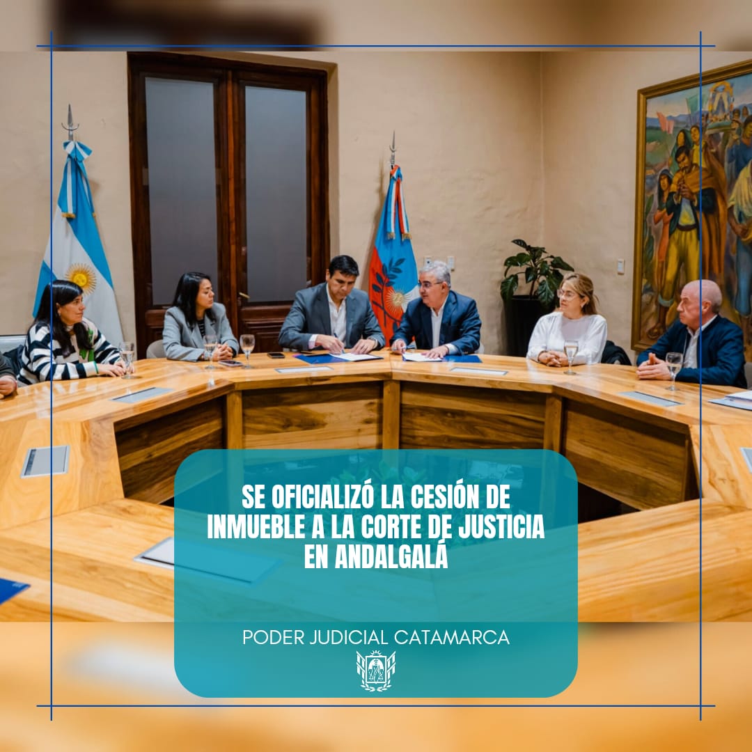 Se oficializó la cesión de inmueble a la Corte de Justicia en Andalgalá